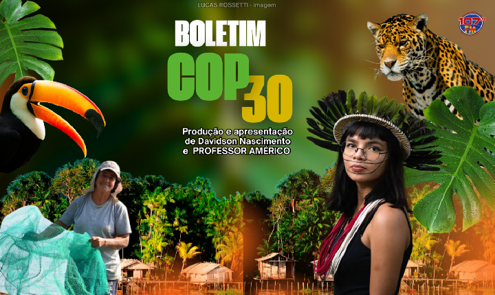 BOLETIM COP 30 - EPISODIO 25
