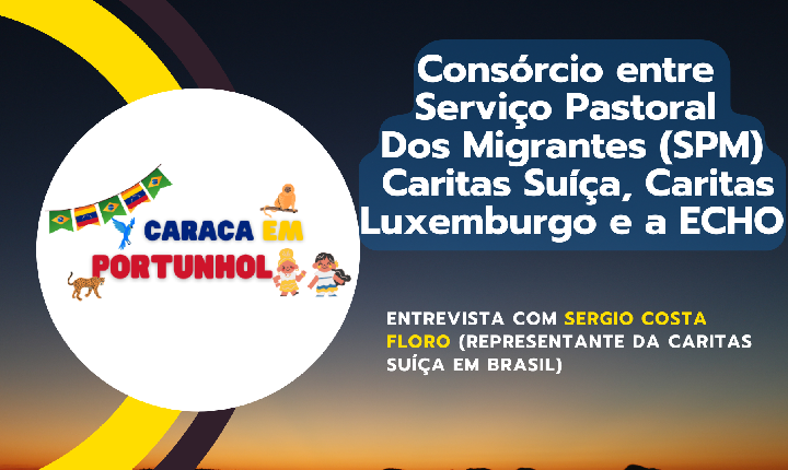 Consórcio entre SPM, Caritas Suíça, Caritas Luxemburgo e a ECHO