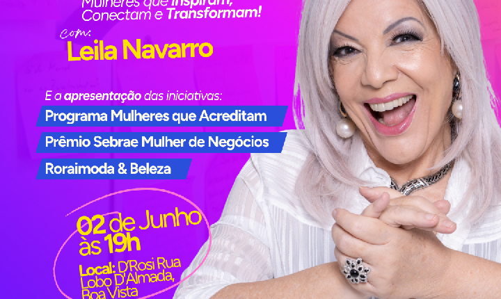 Conexão Delas terá lançamento do Prêmio Sebrae Mulher de Negócios 2026, Roraimoda e programa de crédito feminino