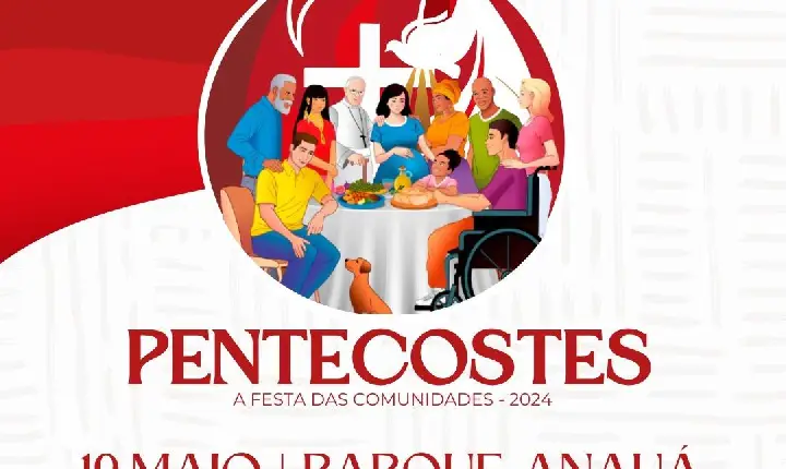 ✨ Festa de PENTECOSTES – Festa das Comunidades – 2024 🕊️