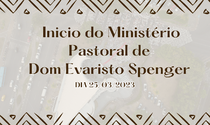Inicio Minitério Pastoral de Dom Evaristo Pascoal Spengler