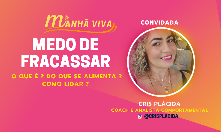 Medo de Fracassar - O que é ? Do que se alimenta ? Como lidar ?