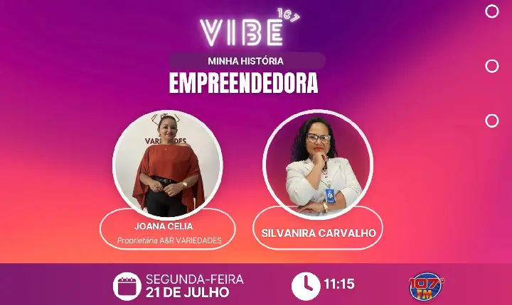 MINHA HISTÓRIA EMPREENDEDORA - VIBE 107