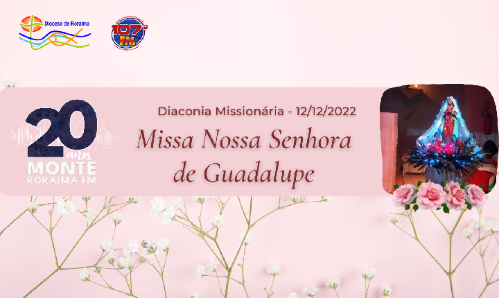 Missa de Nossa Senhora de Guadalupe - Diaconia Missionária