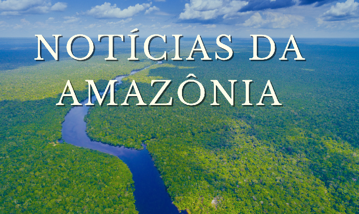Notícias da Amazônia