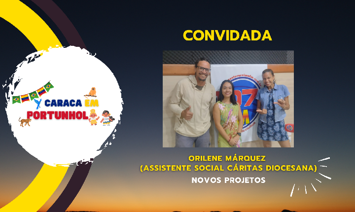 Novos Projetos - Entrevista com - Orilene Márquez (Assistente Social Cáritas Diocesana)