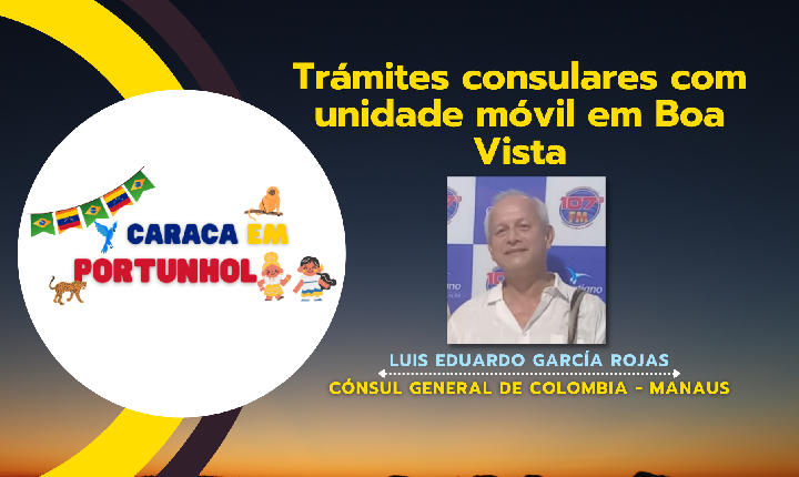 Trámites Consulares com Unidade Móvil em Boa Vista
