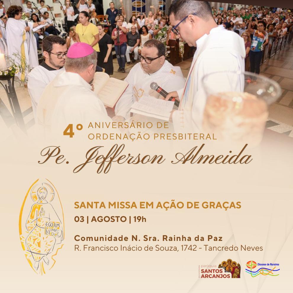 Celebração do 4º Aniversário de Ordenação Presbiteral do Padre Jefferson Almeida