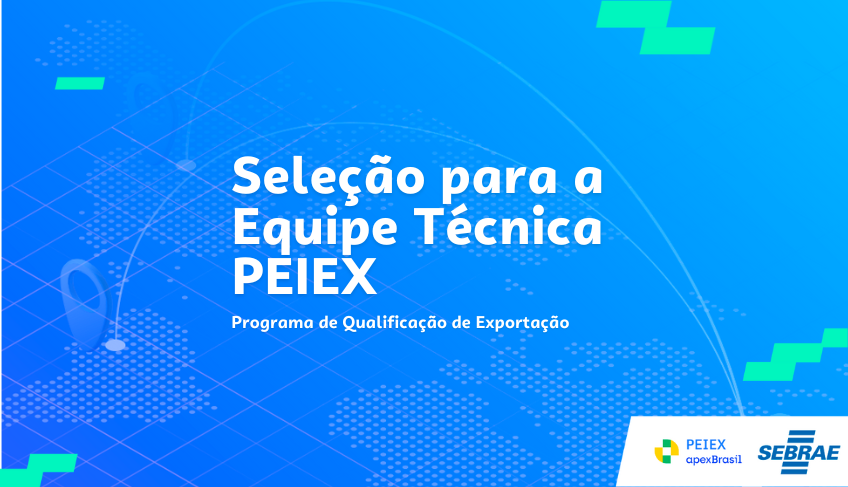 Sebrae e Apex Brasil abrem processo seletivo para equipe técnica do núcleo PEIEX em Boa Vista.
