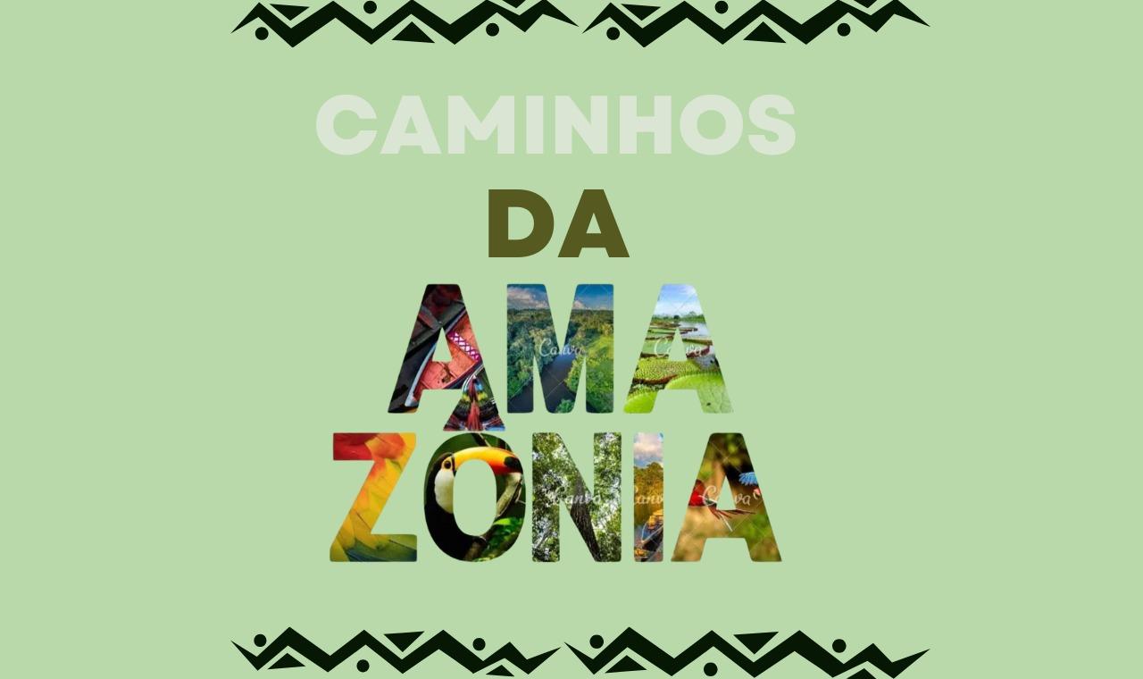 Caminhos da Amazônia