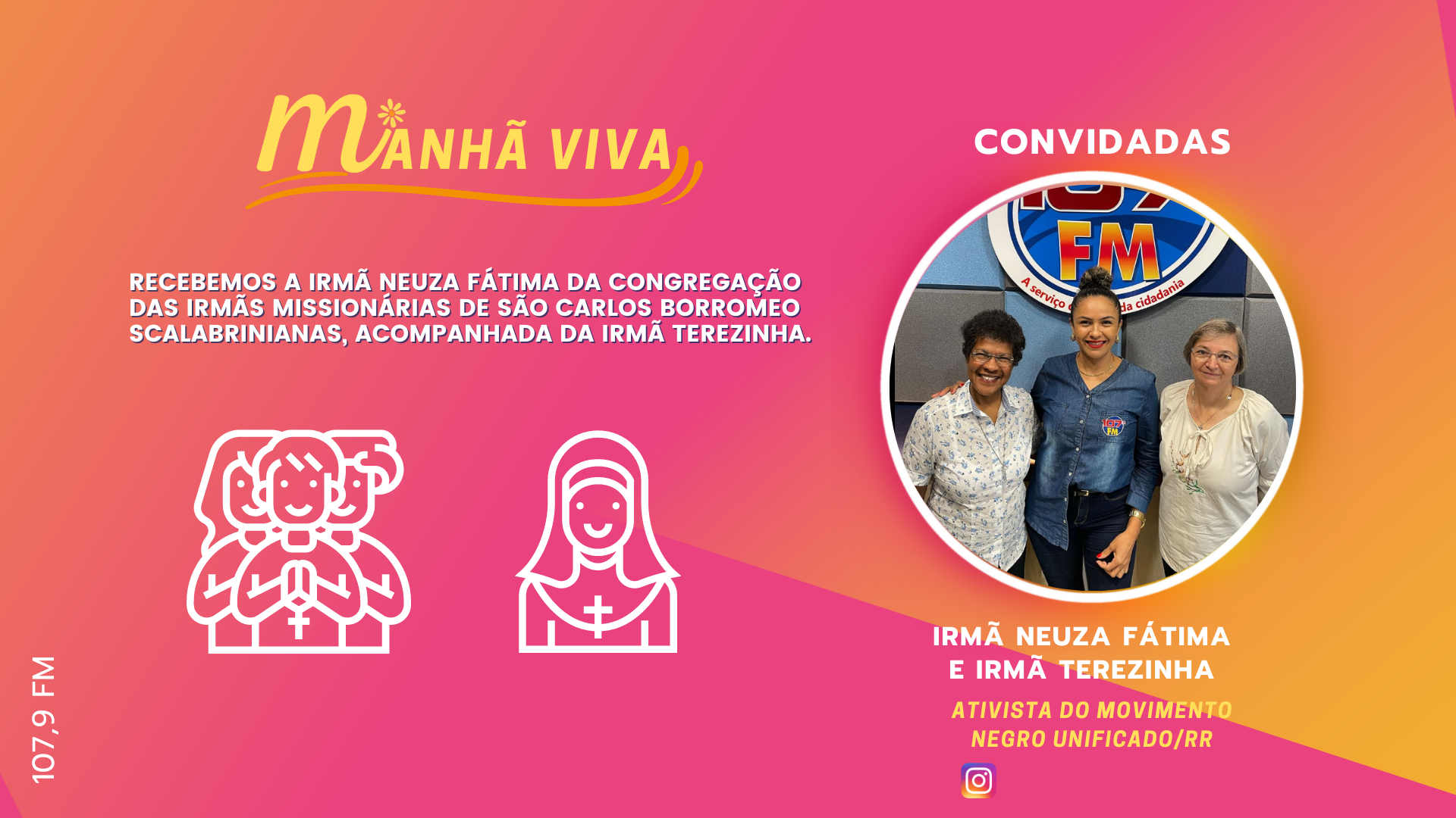 Recebemos a Irmã Neuza Fátima da Congregação das Irmãs Missionárias acompanhada da Irmã Terezinha