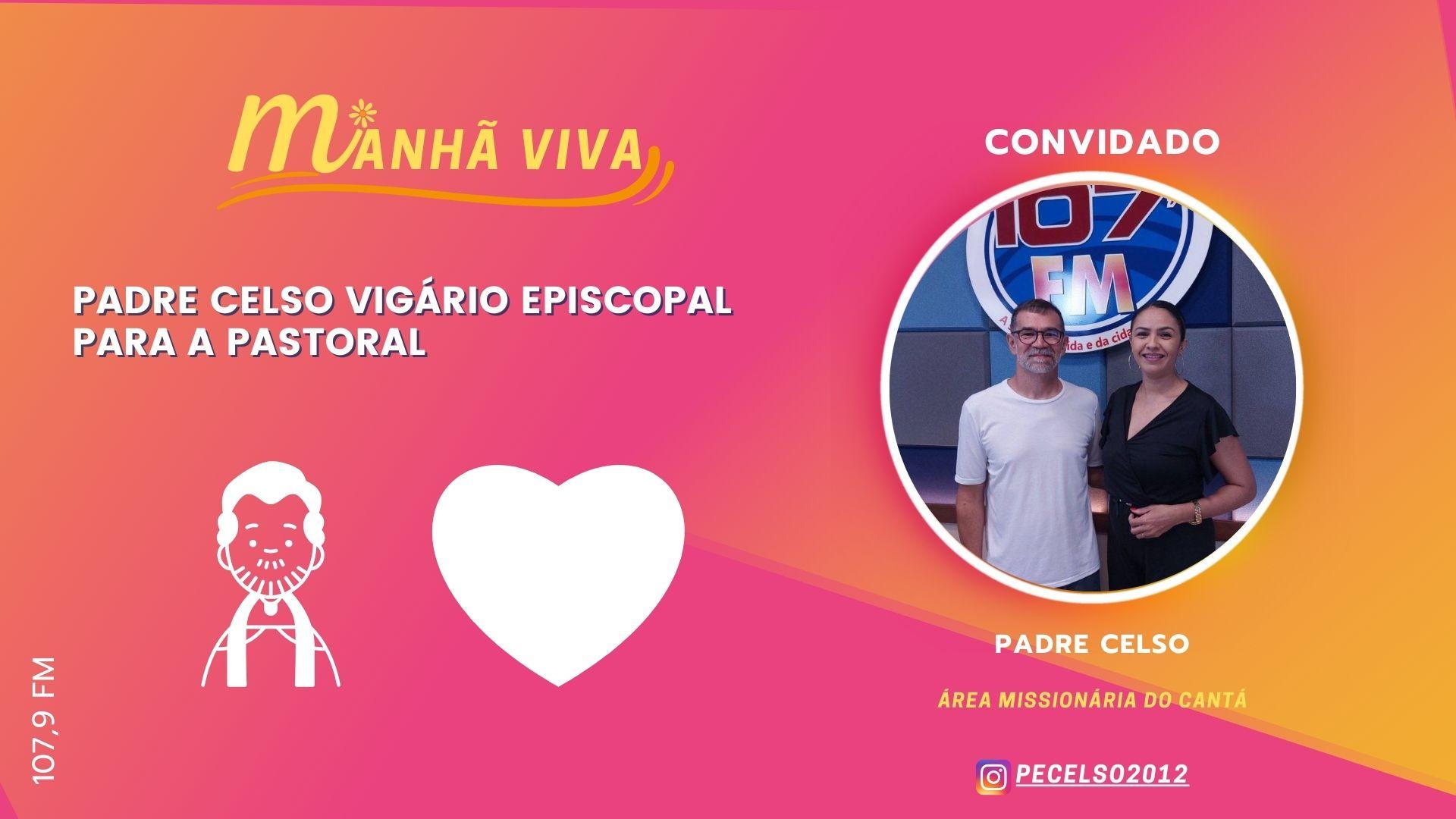 PADRE CELSO VIGÁRIO EPISCOPAL PARA A PASTORAL