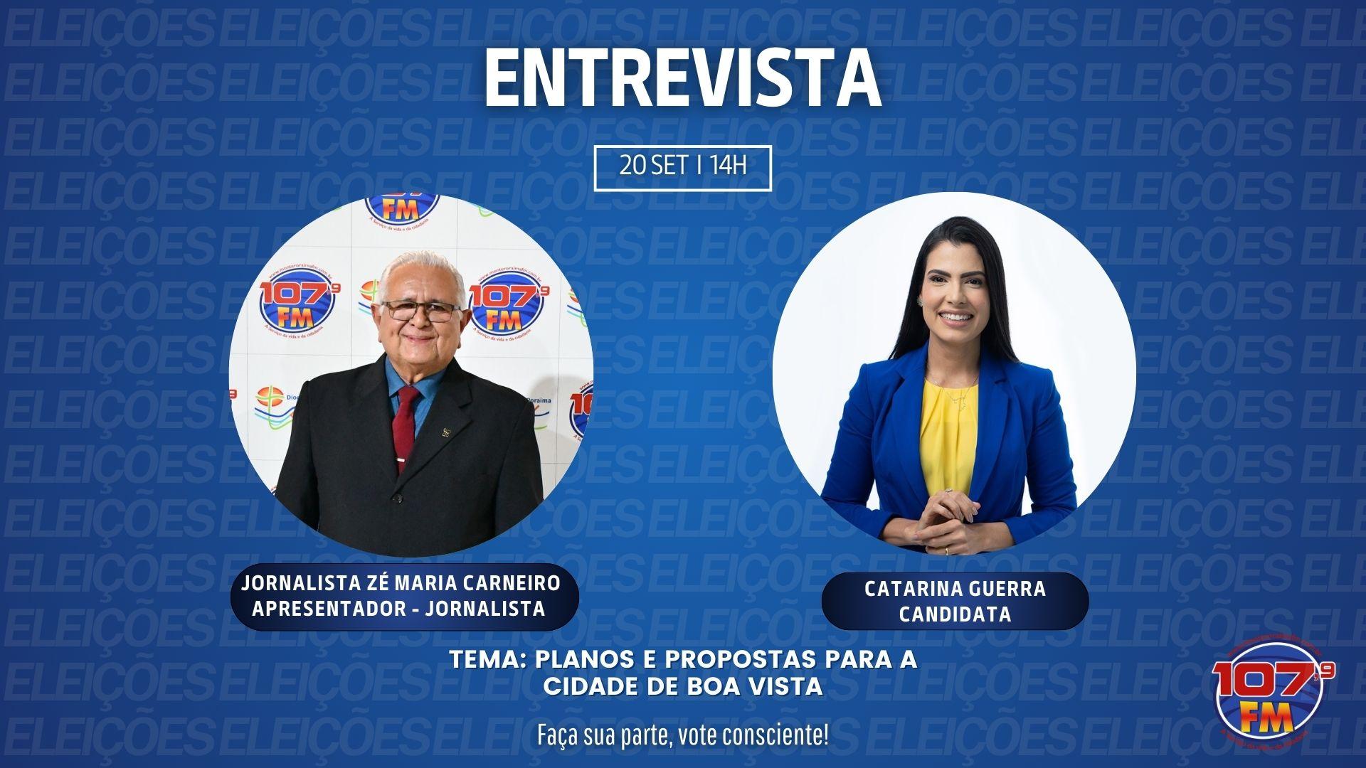 ELEIÇÕES 2024 - ENTREVISTA COM - CATARINA GUERRA