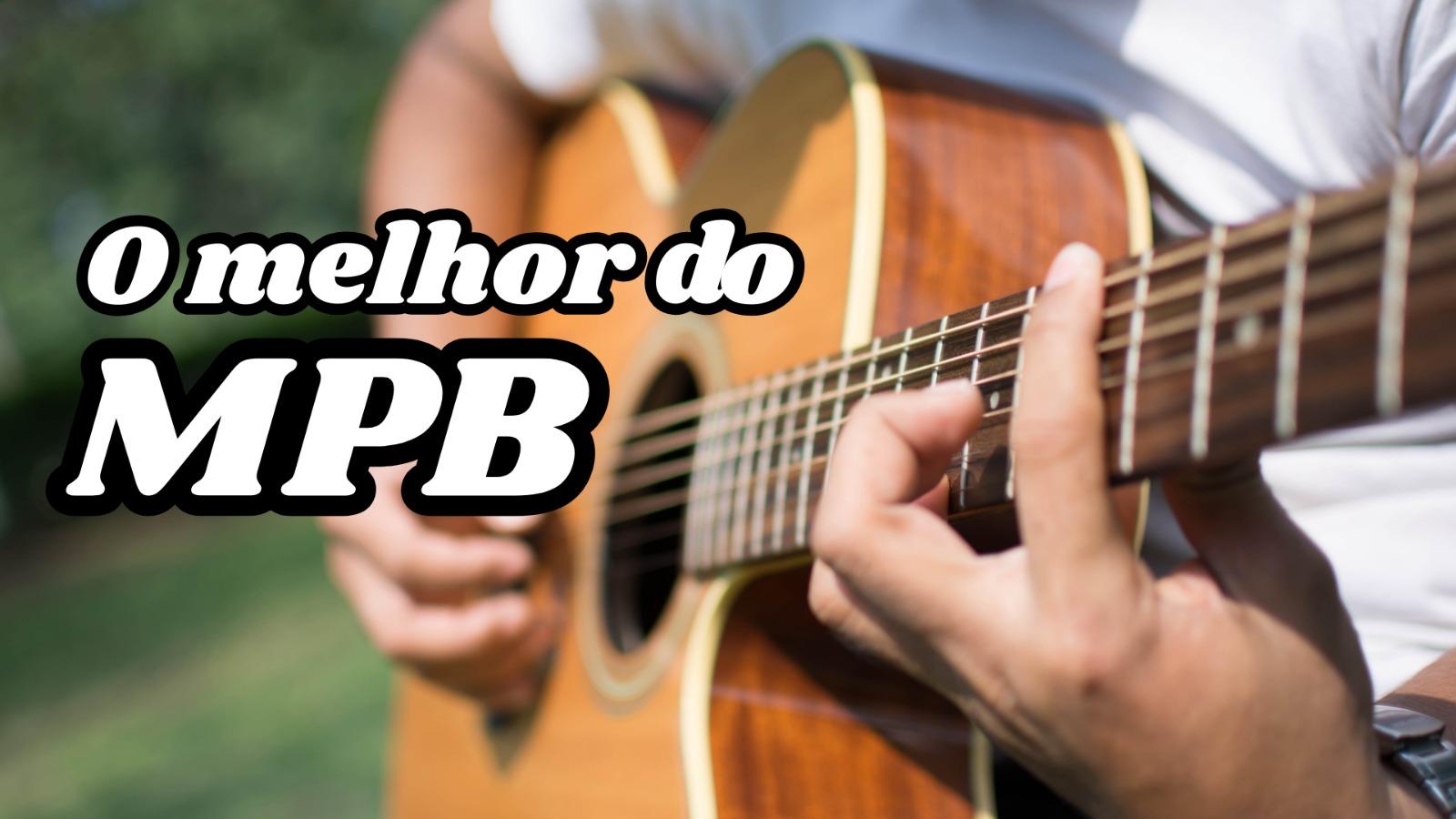 O MELHOR DA MPB