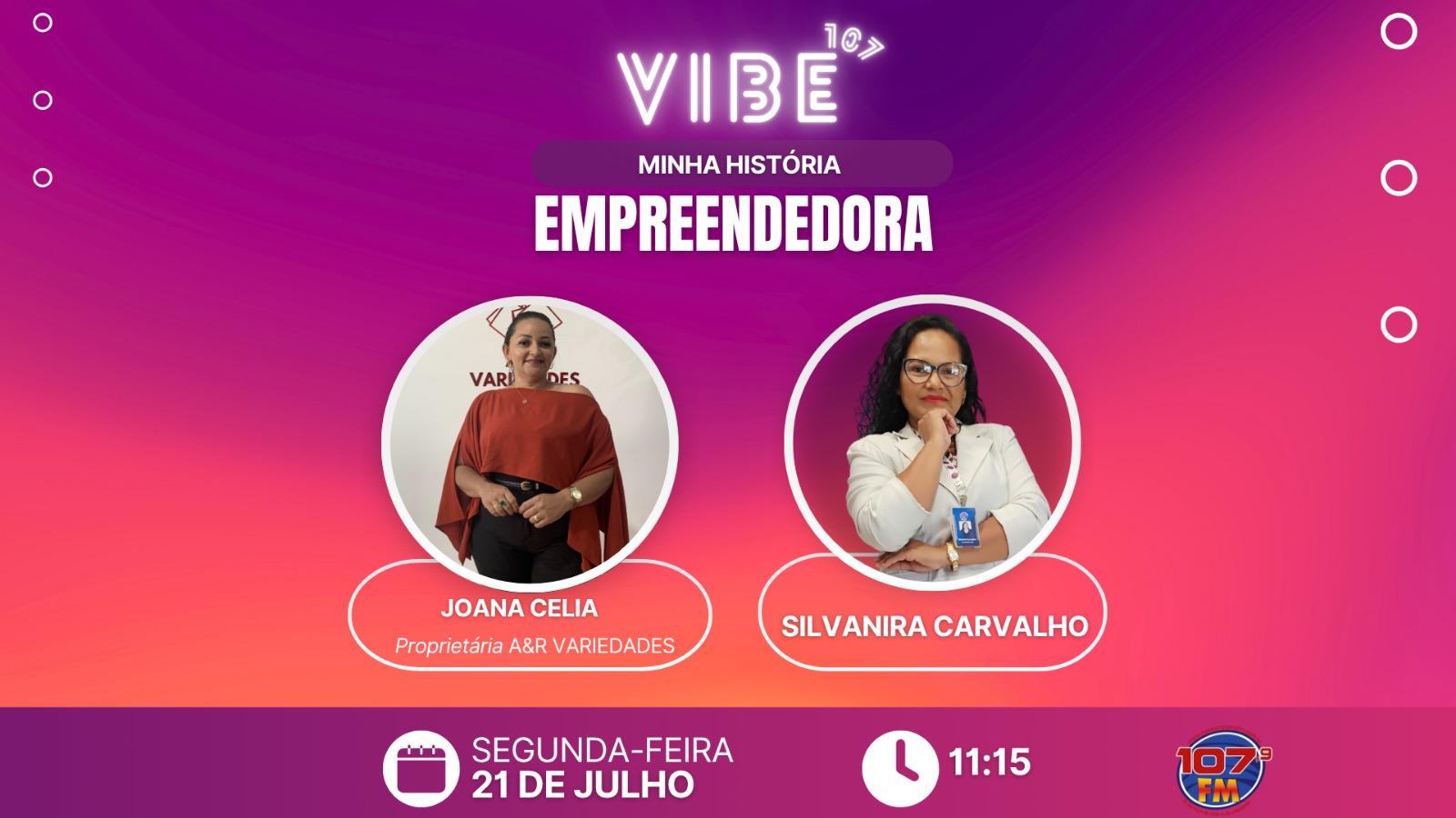 MINHA HISTÓRIA EMPREENDEDORA - VIBE 107