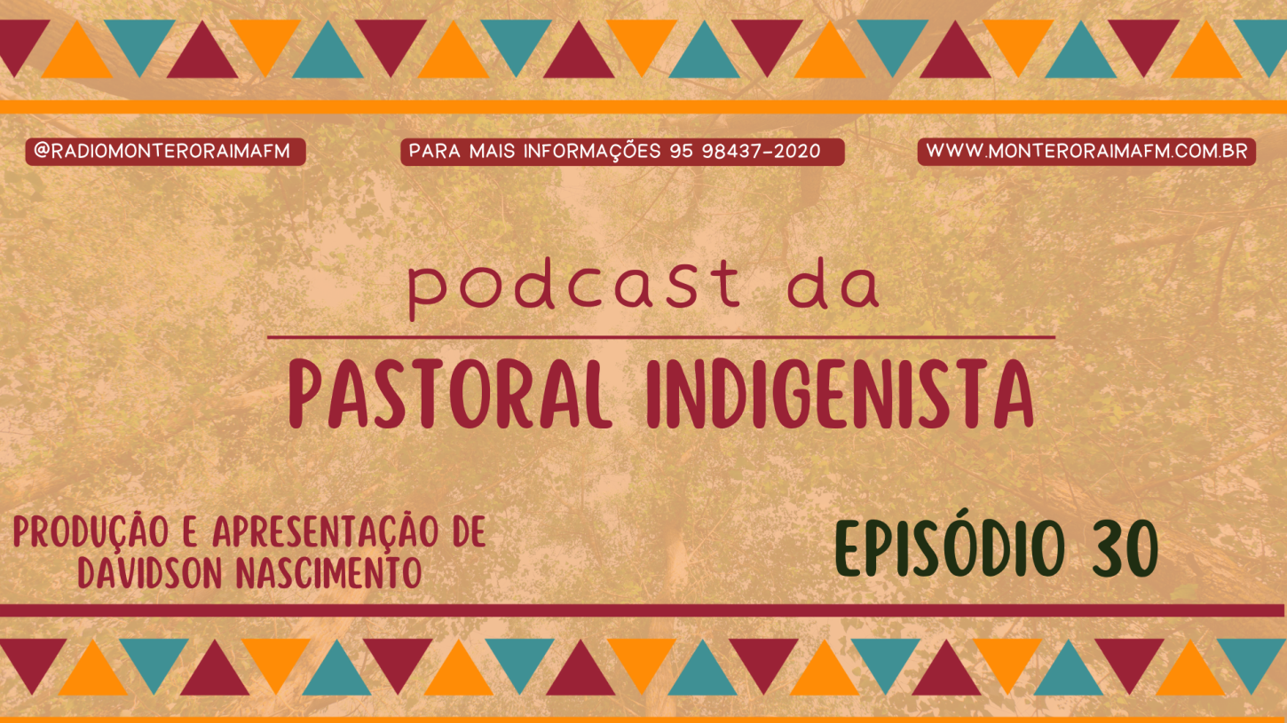PASTORAL INDIGENISTA- EPISÓDIO 30