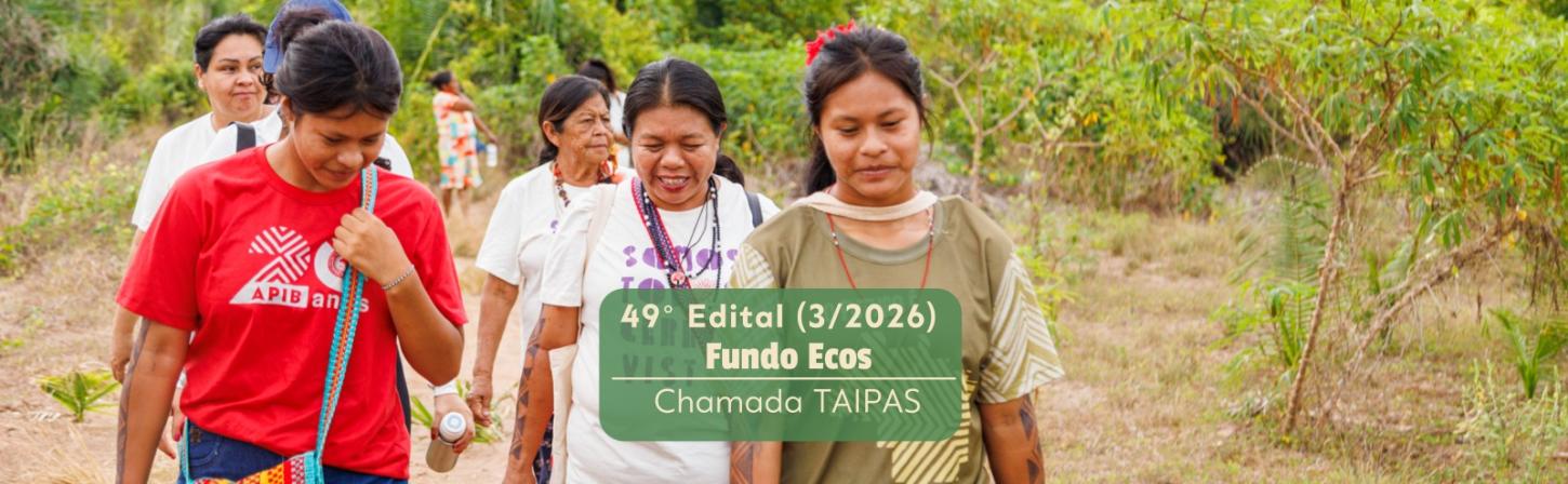 Fundo Ecos abre edital para apoiar organizações comunitárias na Amazônia Legal
